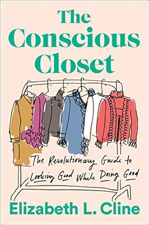 Bild des Verkufers fr The Conscious Closet: The Revolutionary Guide to Looking Good While Doing Good zum Verkauf von WeBuyBooks 2
