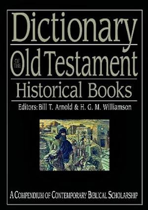 Seller image for Dictionary of the Old Testament: Historical books: A Compendium of Contemporary Biblical Scholarship (Black Dictionaries) for sale by WeBuyBooks