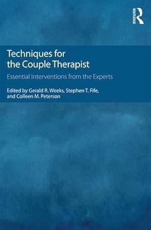 Bild des Verkufers fr Techniques for the Couple Therapist : Essential Interventions from the Experts zum Verkauf von AHA-BUCH GmbH