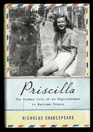 Seller image for Priscilla: The Hidden Life Of An Englishwoman In Wartime France for sale by Granada Bookstore,            IOBA