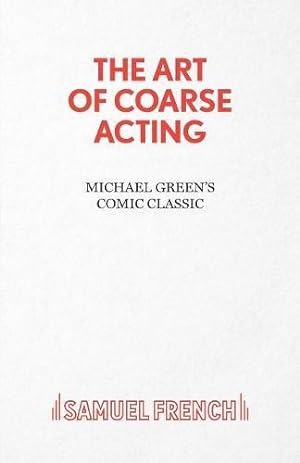 Seller image for The Art of Coarse Acting for sale by WeBuyBooks