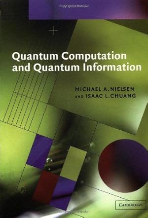 Image du vendeur pour Quantum Computation and Quantum Information (Cambridge Series on Information and the Natural Sciences) mis en vente par WeBuyBooks