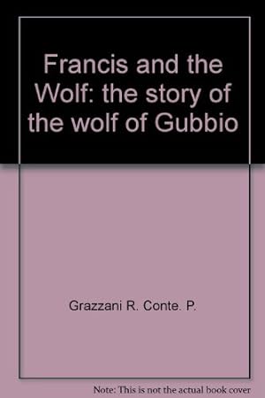 Bild des Verkufers fr Francis and the Wolf: the story of the wolf of Gubbio zum Verkauf von WeBuyBooks