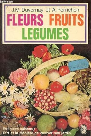 Bild des Verkufers fr Fleurs, fruits, lgumes - Collection le livre de poche n2526. zum Verkauf von Le-Livre