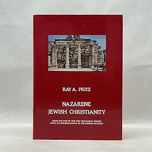 NAZARENE JEWISH CHRISTIANITY: FROM THE END OF THE NEW TESTAMENT PERIOD UNTIL ITS DISAPPEARANCE IN...