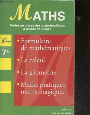Seller image for Mathmatiques - Maths, Toutes les bases du calcul  porte de main ! - formulaire de mathematiques- le calcul- la geometrie- maths pratiques, maths magiques for sale by Le-Livre