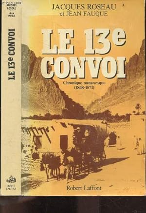 Imagen del vendedor de Le 13 eme convoi - Chronique romanesque (1848-1871) : les marecages (1848-1871) a la venta por Le-Livre