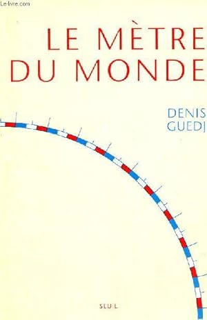 Bild des Verkufers fr Le mtre du monde. zum Verkauf von Le-Livre