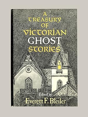 Seller image for Treasury of Victorian Ghost Stories, Edited by Everett F. Bleiler. Publlished 1981 by Charles Scribner s Sons. 1st Edition. Includes Spooky Supernatural Stories by Charles Dickens, Wilkie Collins, Le Fanu, Ambrose Bierce, Edith Nesbit, Gertrude Atherton, Arthur Quiller-Couch, Etc for sale by Brothertown Books