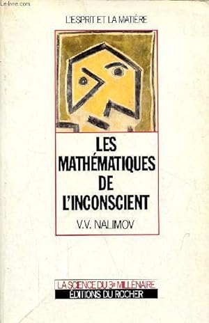 Les mathématiques de l'inconscient - Collection l'esprit et la matière.