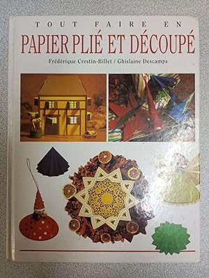 Seller image for Tout faire en papier pli et dcoup for sale by Dmons et Merveilles