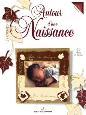 Seller image for Autour d'une Naissance: 60 Ides en papier for sale by Dmons et Merveilles