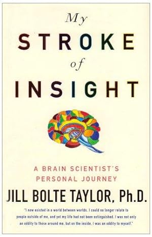Seller image for My Stroke of Insight: A Brain Scientist's Personal Journey for sale by WeBuyBooks 2