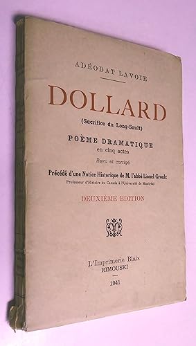 Dollard (sacrifice du Long-Sault), poème dramatique en cinq actes, revu et corrigé, deuxi;me édit...