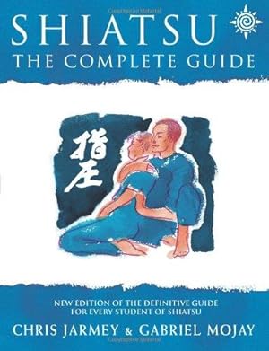 Bild des Verkufers fr Shiatsu, Revised Edition: The Complete Guide zum Verkauf von WeBuyBooks