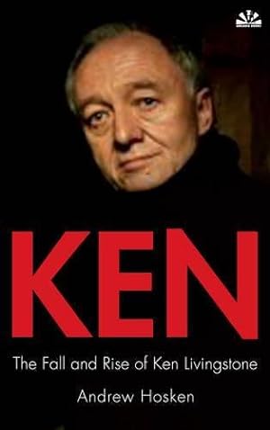 Image du vendeur pour Ken: The Ups and Downs of Ken Livingstone mis en vente par WeBuyBooks