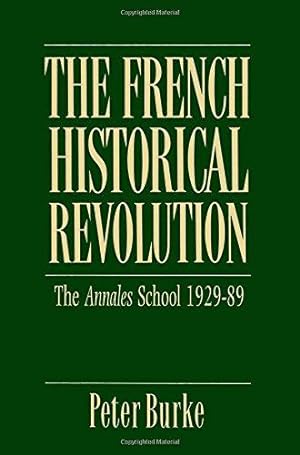 Bild des Verkufers fr The French Historical Revolution: The Annales School, 1929-89: Annales School 1929 - 1989 (Key Contemporary Thinkers) zum Verkauf von WeBuyBooks
