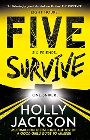 Seller image for Five Survive: AN INSTANT NUMBER 1 NYT BESTSELLER AND SUNDAY TIMES BESTSELLER! An explosive new crime thriller for summer from the award-winning author of A Good Girls Guide to Murder. for sale by WeBuyBooks
