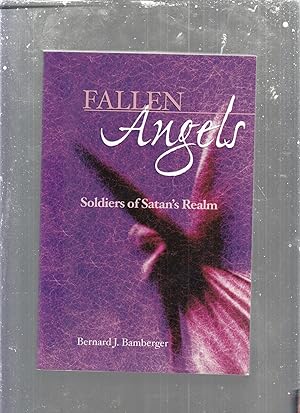 Imagen del vendedor de Fallen Angels: Soldiers of Satan's Realm a la venta por Old Book Shop of Bordentown (ABAA, ILAB)