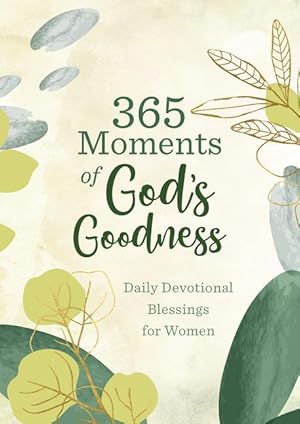 Bild des Verkufers fr 365 Moments of God\ s Goodness: Daily Devotional Blessings for Women zum Verkauf von moluna