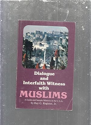 Seller image for Dialogue and interfaith witness with Muslims: A guide and sample ministry in the U.S.A (siged by the author) for sale by Old Book Shop of Bordentown (ABAA, ILAB)