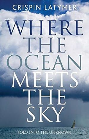 Seller image for Where the Ocean Meets the Sky: Solo into the Unknown for sale by WeBuyBooks