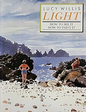 Seller image for Light: How to See it, How to Paint it for sale by WeBuyBooks