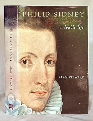 Seller image for Philip Sidney: A Double Life for sale by Bethesda Used Books