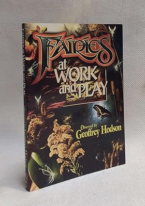 Fairies at Work and Play Observed by Geoffrey Hodson (A Quest Book)