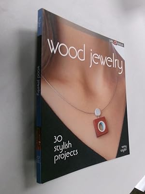 Wood Jewelry: 30 Stylish Projects