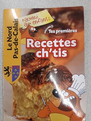 Seller image for Tes premires recettes Ch'tis : Le Nord Pas-de-Calais Volume 1 for sale by Dmons et Merveilles