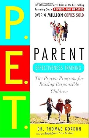 Bild des Verkufers fr Parent Effectiveness Training: The Proven Program for Raising Responsible Children zum Verkauf von WeBuyBooks