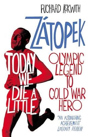 Imagen del vendedor de Today We Die a Little: Emil Zátopek, Olympic Legend to Cold War Hero a la venta por WeBuyBooks