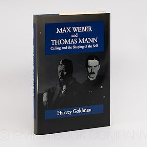 Max Weber and Thomas Mann: Calling and Shaping of the Self