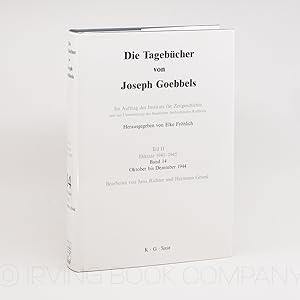 Die Tagebücher von Joseph Goebbels. Teil II: Diktate 1941-1945, Band 14: Oktober bis Dezember 1944