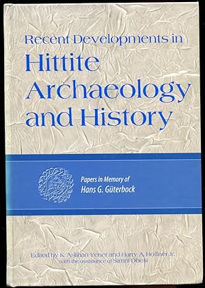 Recent Developments in Hittite Archaeology and History Papers in Memory of Hans G. Guterbock