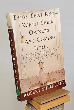 Seller image for Dogs That Know When Their Owners Are Coming Home: And Other Unexplained Powers of Animals for sale by Henniker Book Farm and Gifts