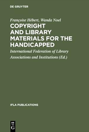 Seller image for Copyright and Library Materials for the Handicapped : A Study Prepared for the International Federation of Library Associations and Institutions for sale by GreatBookPrices