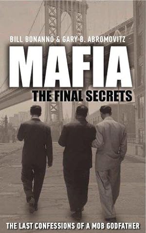 Imagen del vendedor de Mafia: The Final Secrets: The Last Confessions of a Mob Godfather a la venta por WeBuyBooks