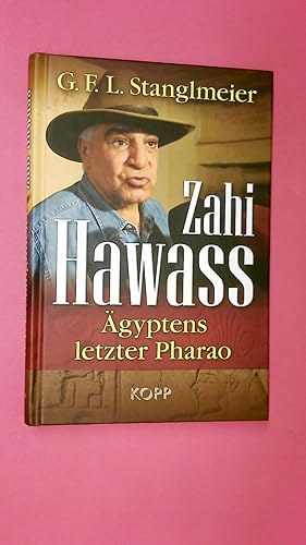 ZAHI HAWASS. Ägyptens letzter Pharao