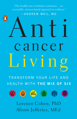 Immagine del venditore per Anticancer Living: Transform Your Life and Health with the Mix of Six (Paperback or Softback) venduto da BargainBookStores