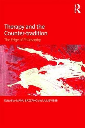 Imagen del vendedor de Therapy and the Counter-tradition : The Edge of Philosophy a la venta por AHA-BUCH GmbH