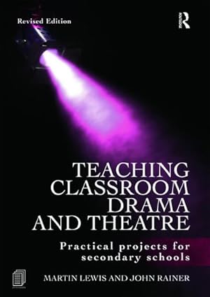Seller image for Teaching Classroom Drama and Theatre : Practical Projects for Secondary Schools for sale by AHA-BUCH GmbH