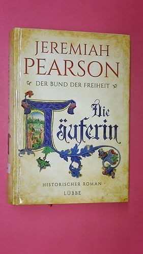 Bild des Verkufers fr DIE TUFERIN. der Bund der Freiheit ; historischer Roman zum Verkauf von Butterfly Books GmbH & Co. KG