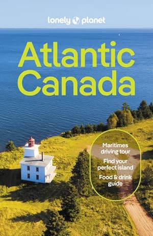 Bild des Verkufers fr Atlantic Canada : Nova Scotia, New Brunswick, Prince Edward Island & Newfoundland & Labrador zum Verkauf von GreatBookPrices