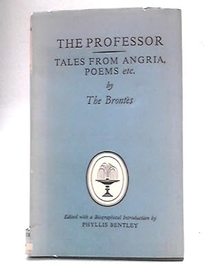 Immagine del venditore per The Professor, Tales From Angria, Emma: A Fragment venduto da World of Rare Books