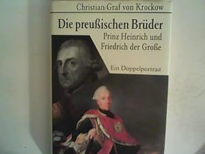 Seller image for Die preuischen Brder. Prinz Heinrich und Friedrich der Groe for sale by ANTIQUARIAT FRDEBUCH Inh.Michael Simon