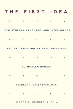 Seller image for First Idea : How Symbols, Language, And Intelligence Evolved from Our Primate Ancestors to Modern Humans for sale by GreatBookPrices