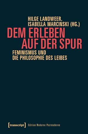 Bild des Verkufers fr Dem Erleben auf der Spur Feminismus und die Philosophie des Leibes zum Verkauf von Bunt Buchhandlung GmbH