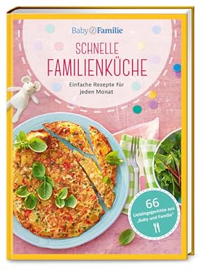 Bild des Verkufers fr Baby und Familie: Schnelle Familienkche Einfache Rezepte fr jeden Monat zum Verkauf von primatexxt Buchversand